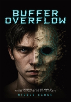 Buffer Overflow: A Progression LitRPG War Novel of Physics Manipulation and System Exploits (The Glitch Hunter Chronicles)