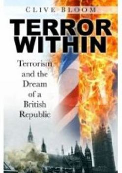 Hardcover Terror Within: Terrorism and the Dream of a British Republic Book