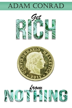 Paperback Get Rich from Nothing: Make Easy Money Online with Passive Income and High Income Skills from Scratch Book
