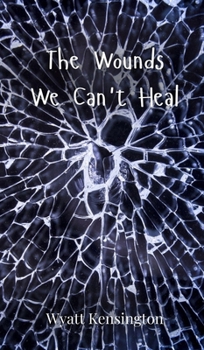 Hardcover The Wounds We Can't Heal Book