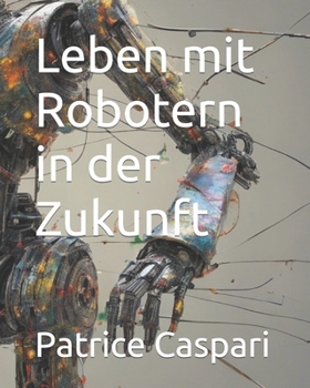 Paperback Leben mit Robotern in der Zukunft [German] Book