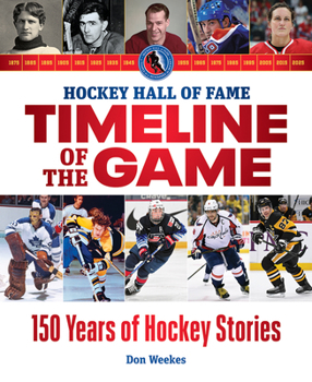 Paperback Hockey Hall of Fame Timeline of the Game: 150 Years of Hockey Stories Book
