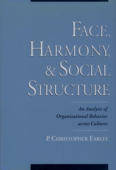 Hardcover Face, Harmony, and Social Structure: An Analysis of Organizational Behavior Across Cultures Book