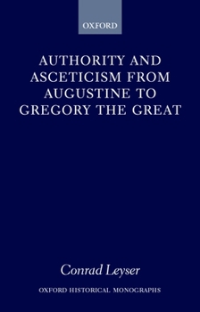 Hardcover Authority and Asceticism from Augustine to Gregory the Great Book