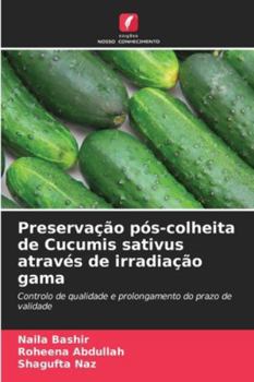 Paperback Preservação pós-colheita de Cucumis sativus através de irradiação gama [Portuguese] Book
