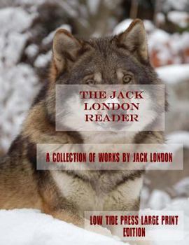 Paperback The Jack London Reader: Various Works by Jack London [Large Print] Book