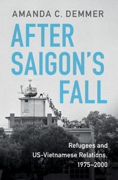 Hardcover After Saigon's Fall: Refugees and Us-Vietnamese Relations, 1975-2000 Book