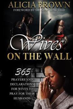 Paperback Wives on the Wall: 365 prayers and declarations for wives to pray for their husbands Book
