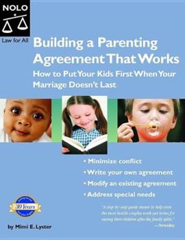 Paperback Building a Parenting Agreement That Works: How to Put Your Kids First When Your Marriage Doesn't Last Book