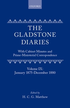 Hardcover The Gladstone Diaries: With Cabinet Minutes and Prime-Ministerial Correspondence Volume IX: January 1875 - December 1880 Book