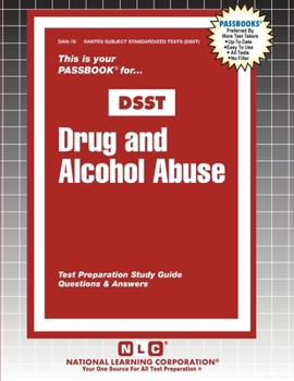 Drug and Alcohol / Substance Abuse (Dantes Subject Standardized Tests (Dsst))