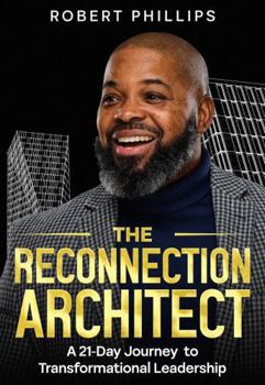 Paperback The Reconnection Architect: A 21-Day Journey to Transformational Leadership Book