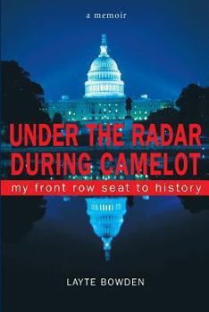 Paperback Under the Radar During Camelot: My Front Row Seat to History Book