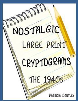Paperback Nostalgic Large Print Cryptograms: The 1940s [Large Print] Book