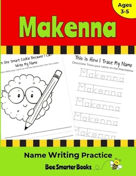 Paperback Makenna Name Writing Practice: Personalized Name Writing Activities for Pre-schoolers to Kindergartners Book