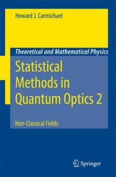 Hardcover Statistical Methods in Quantum Optics 2: Non-Classical Fields Book