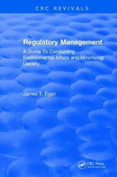 Hardcover Regulatory Management: A Guide to Conducting Environmental Affairs and Minimizing Liability Book