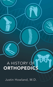 Hardcover A History of Orthopedics Book