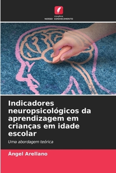 Indicadores neuropsicológicos da aprendizagem em crianças em idade escolar