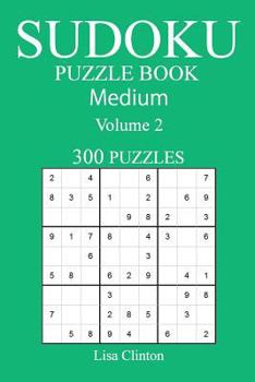 Paperback 300 Medium Sudoku Puzzle Book: Volume 2 Book