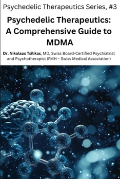 Paperback Psychedelic Therapeutics: A Comprehensive Guide to MDMA Book