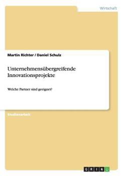 Paperback Unternehmensübergreifende Innovationsprojekte: Welche Partner sind geeignet? [German] Book