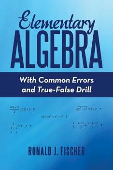 Paperback Elementary Algebra: With Common Errors and True-False Drill Book
