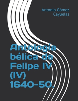 Paperback Antolog?a b?lica de Felipe IV (IV) 1640-50. [Spanish] Book