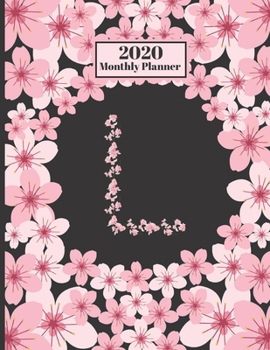 Paperback 2020 Monthly Planner: Personalized Monogram Initial L Letter L Appointment Calendar Organizer And Journal For Writing Cherry Blossoms Design Book
