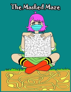 Paperback The Masked Maze: The Book of Mazes: 32 fun and interesting mazes Book