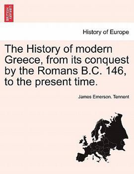 Paperback The History of modern Greece, from its conquest by the Romans B.C. 146, to the present time. Vol. II Book