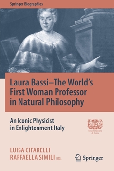 Paperback Laura Bassi-The World's First Woman Professor in Natural Philosophy: An Iconic Physicist in Enlightenment Italy Book