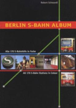 Paperback Berlin S-Bahn Album: All 170 S-Bahn Stations in Colour (Urban Transport in Germany) [German] Book