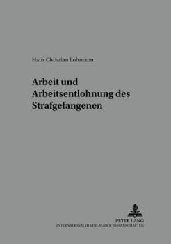 Paperback Arbeit und Arbeitsentlohnung des Strafgefangenen [German] Book