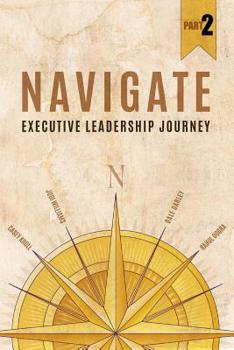 Paperback Navigate: Executive Leadership Journey - Part 2 Book