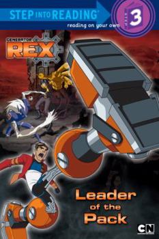 Paperback Leader of the Pack (Generator Rex) (Step into Reading) Book