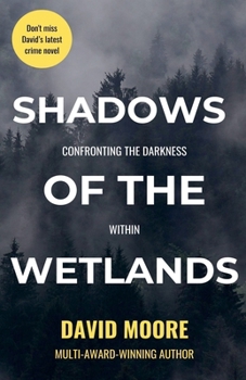 Shadows of the Wetlands: Confronting the Darkness Within