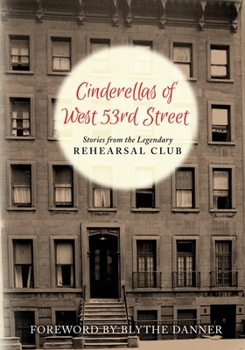 Paperback Cinderella's of West 53rd Street: Stories from the Legendary Rehearsal Club Book