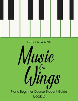 Paperback Music on Wings: Piano Beginner Course Student Guide Book 2 Book
