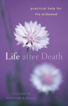 Paperback Life After Death: Practical Help for the Widowed Book