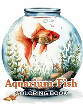 Aquarium Fish Coloring Book: 100+ Unique and Beautiful Designs for All Ages