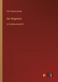 Paperback Der Wagehals: in Großdruckschrift [German] Book
