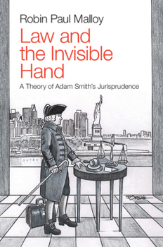 Paperback Law and the Invisible Hand: A Theory of Adam Smith's Jurisprudence Book