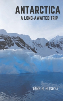 Paperback Antarctica a Long-Awaited Trip Book