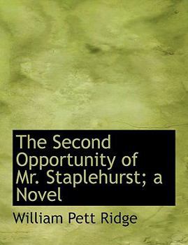 The Second Opportunity of Mr Staplehurst; a Novel