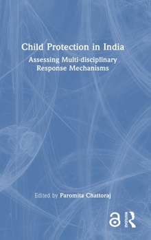 Hardcover Child Protection in India: Assessing Multi-disciplinary Response Mechanisms Book