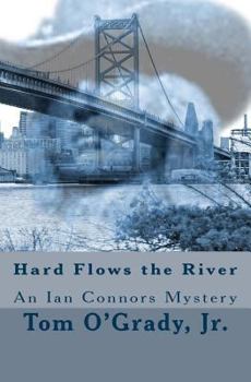 Paperback Hard Flows the River: (An Ian Connors Mystery) Book