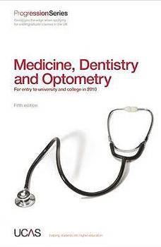 Progression to Medicine, Dentistry and Optometry: For Entry to University and College in 2010