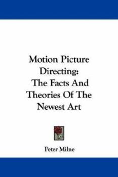 Paperback Motion Picture Directing: The Facts And Theories Of The Newest Art Book