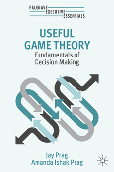 Paperback Useful Game Theory: Fundamentals of Decision Making Book